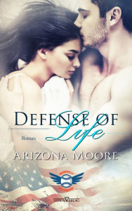 Title: Defense of Life, Author: Arizona Moore