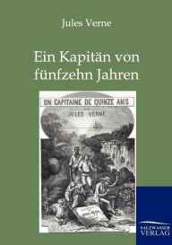 Title: Ein Kapitï¿½n von fï¿½nfzehn Jahren, Author: Jules Verne