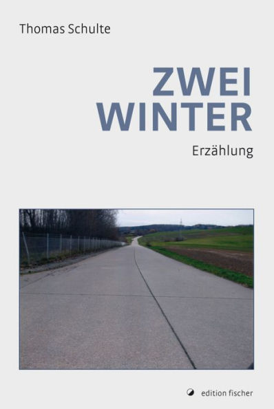 Zwei Winter: Erzählung