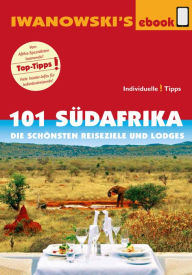 Title: 101 Südafrika - Reiseführer von Iwanowski: Die schönsten Reiseziele und Lodges, Author: Michael Iwanowski