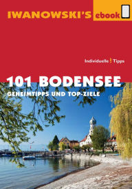 Title: 101 Bodensee - Reiseführer von Iwanowski: Geheimtipps und Top-Ziele, Author: Stefan Blank