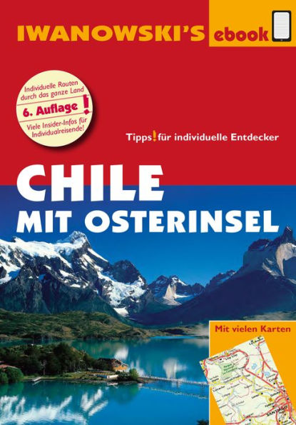 Chile mit Osterinsel - Reiseführer von Iwanowski: Individualreiseführer mit vielen Detail-Karten und Karten-Download