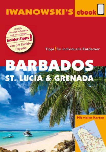 Barbados, St. Lucia und Grenada - Individualreiseführer: Individualreiseführer mit vielen Detail-Karten und Karten-Download