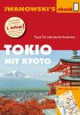 Tokio mit Kyoto - Reiseführer von Iwanowski: Individualreiseführer mit vielen Detail-Karten und Karten-Download
