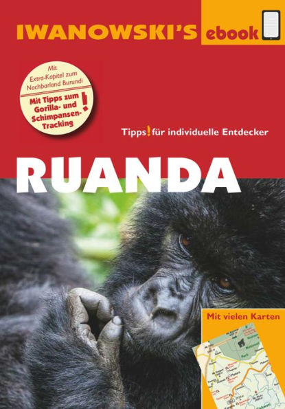 Ruanda - Reiseführer von Iwanowski: Individualreiseführer mit vielen Karten und Karten-Download