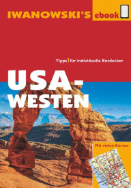 Title: USA-Westen - Reiseführer von Iwanowski: Individualreiseführer mit vielen Abbildungen und Detailkarten mit Kartendownload, Author: Dr. Margit Brinke