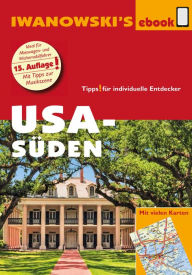 Title: USA Süden - Reiseführer von Iwanowski: Individualreiseführer mit vielen Abbildungen, Detailkarten und Karten-Download, Author: Dirk Kruse-Etzbach