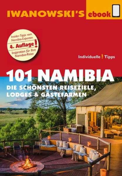 101 Namibia - Reiseführer von Iwanowski: Die schönsten Reiseziele, Lodges und Gästefarmen