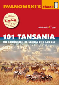 Title: 101 Tansania - Reiseführer von Iwanowski: Die schönsten Reiseziele und Lodges, Author: Andreas Wölk