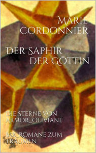 Title: Der Saphir der Göttin: Die Sterne von Armor 3_Oliviane, Author: Marie Cordonnier