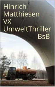 Title: VX: BsB_UmweltThriller, Author: Hinrich Matthiesen