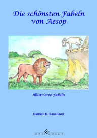 Title: Die schönsten Fabeln von Aesop, Author: Dietrich Sauerland