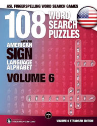 Title: 108 Word Search Puzzles with the American Sign Language Alphabet, Volume 06: ASL Fingerspelling Word Search Games, Author: Fingeralphabet Org