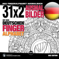 Title: 31x2 Ausmalbilder mit dem deutschen Fingeralphabet: DGS Fingeralphabet Ausmalbuch, Author: Fingeralphabet Org