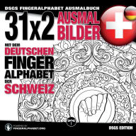 Title: 31x2 Ausmalbilder mit dem deutschen Fingeralphabet der Schweiz: DSGS Fingeralphabet Ausmalbuch, Author: Fingeralphabet Org