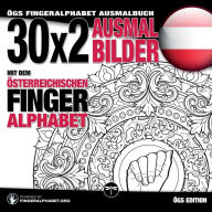 Title: 30x2 Ausmalbilder mit dem ï¿½sterreichischen Fingeralphabet: ï¿½GS Fingeralphabet Ausmalbuch, Author: Fingeralphabet Org