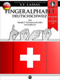 Title: Fingeralphabet Deutschschweiz: Ein Handbuch, Author: Lassal