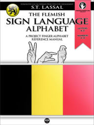 Title: Fingeralphabet Belgium/Flanders: The Flemish Sign Language Alphabet and Numbers 0-10, Author: Lassal