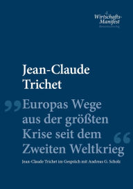 Title: Europas Wege aus der größten Krise seit dem Zweiten Weltkrieg, Author: Jean-Claude Trichet