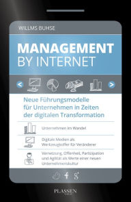 Title: Management by Internet: Neue Führungsmodelle für Unternehmen in Zeiten der digitalen Transformation, Author: Willms Buhse