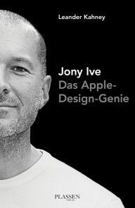 Title: Jony Ive: Das Apple-Design-Genie, Author: Leander Kahney