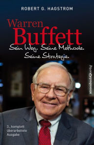 Title: Warren Buffett: Sein Weg. Seine Methode. Seine Strategie.: 3., komplett überarbeitete Ausgabe, Author: Robert G. Hagstrom