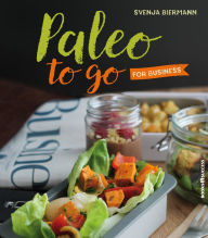 Title: Paleo to go for Business, Author: Svenja Biermann