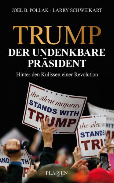 Trump: Der undenkbare Präsident: Hinter den Kulissen einer Revolution