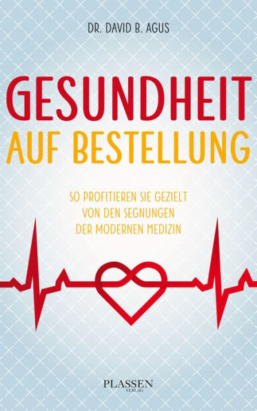 Gesundheit auf Bestellung: So profitieren Sie gezielt von den Segnungen der modernen Medizin