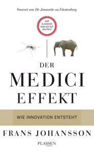 Title: Der Medici-Effekt: Wie Innovation entsteht, Author: Frans Johansson