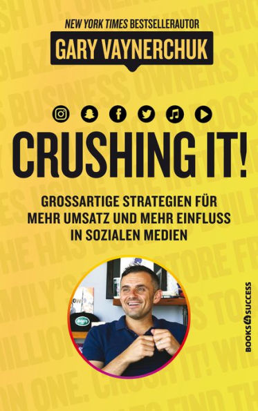 Crushing it: Grossartige Strategien für mehr Umsatz und mehr Einfluss in sozialen Medien