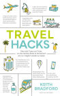 Travel Hacks: Über 600 Tipps und Tricks, um die nächste Reise so fantastisch wie nur möglich werden zu lassen.