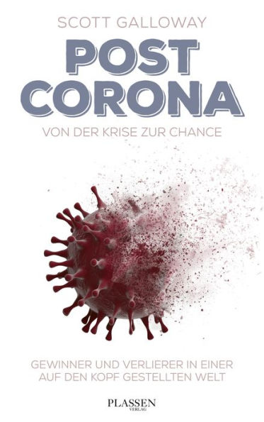 Post Corona: Von der Krise zur Chance: Gewinner und Verlierer in einer auf den Kopf gestellten Welt