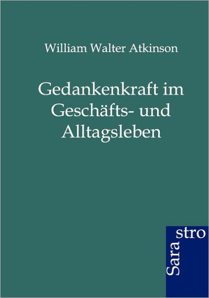 Gedankenkraft im Geschï¿½fts- und Alltagsleben