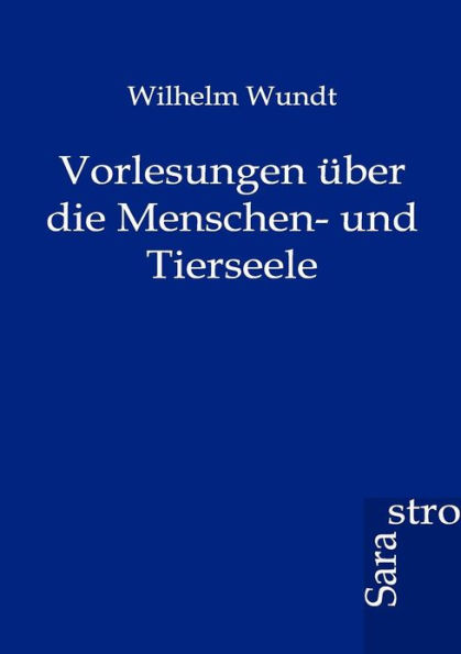 Vorlesungen ï¿½ber die Menschen- und Tierseele