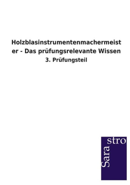 Holzblasinstrumentenmachermeister - Das prï¿½fungsrelevante Wissen