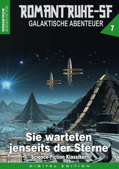 ROMANTRUHE-SF - Galaktische Abenteuer 7: Sie warteten jenseits der Sterne