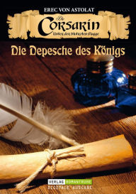 Title: DIE CORSARIN 2: Die Depesche des Königs, Author: Erec von Astolat