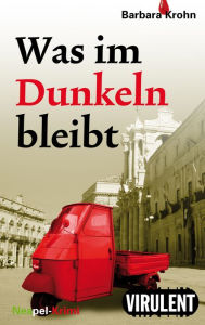 Title: Was im Dunkeln bleibt, Author: Barbara Krohn