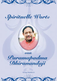 Title: Spirituelle Worte: von Paramapadma Dhiranandaji, Author: Stefan Senn