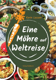 Title: Eine Möhre auf Weltreise, Author: Karin Lassen