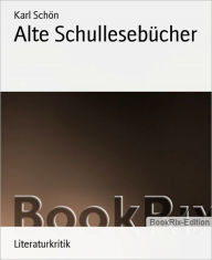 Title: Alte Schullesebücher, Author: Karl Schön