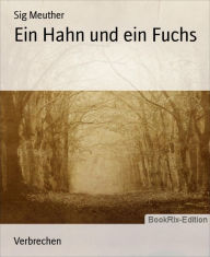 Title: Ein Hahn und ein Fuchs, Author: Sig Meuther