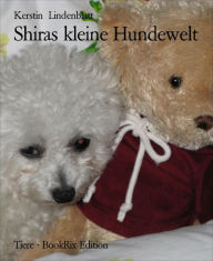 Title: Shiras kleine Hundewelt, Author: Kerstin Lindenblatt