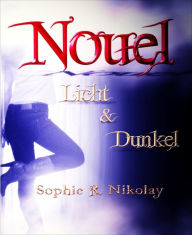 Title: Nouel: Licht und Dunkel, Author: Sophie R. Nikolay