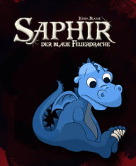 Title: Saphir, der blaue Feuerdrache, Author: Karin Blome