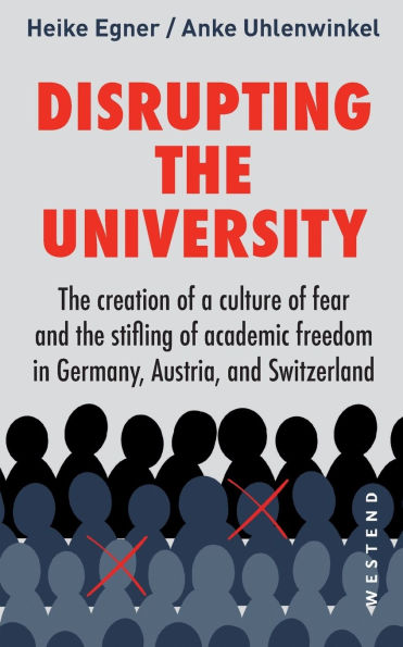 Disrupting The university: stifling of academic freedom Germany, Austria and Switzerland