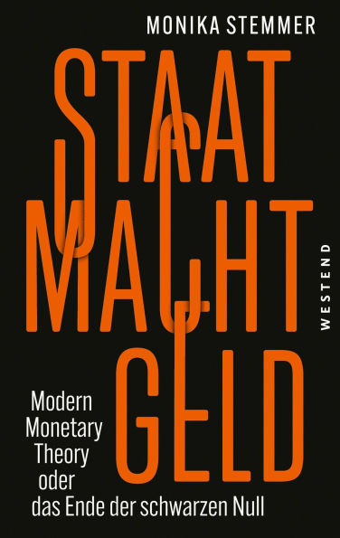 Staat Macht Geld: Modern Monetary Theory oder das Ende der schwarzen Null