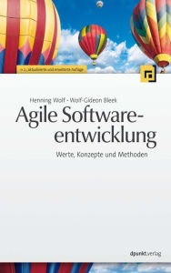 Title: Agile Softwareentwicklung: Werte, Konzepte und Methoden, Author: Henning Wolf