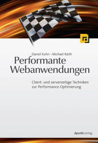 Title: Performante Webanwendungen: Client- und serverseitige Techniken zur Performance-Optimierung, Author: Daniel Kuhn